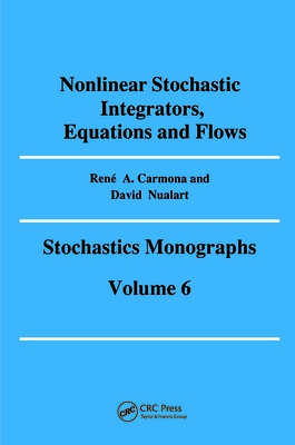 Nonlinear Stochastic Integrators, Equations and Flows - Carmona, Rene A (Editor)
