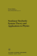 Nonlinear Stochastic Systems Theory and Applications to Physics
