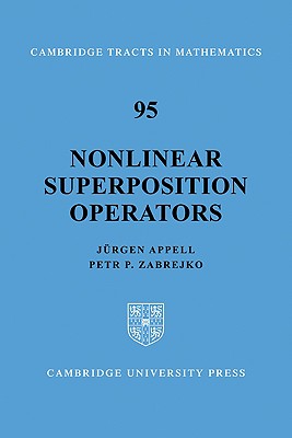 Nonlinear Superposition Operators - Appell, J�rgen, and Zabrejko, Petr P.
