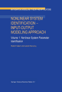 Nonlinear System Identification -- Input-Output Modeling Approach: Volume 1: Nonlinear System Parameter Identification