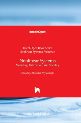 Nonlinear Systems: Modeling, Estimation, and Stability - Reyhanoglu, Mahmut (Editor)