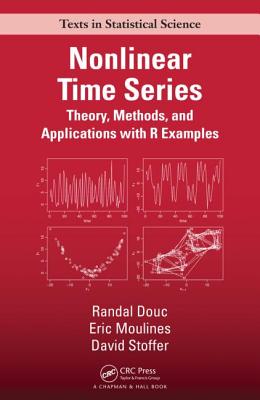 Nonlinear Time Series: Theory, Methods and Applications with R Examples - Douc, Randal, and Moulines, Eric, and Stoffer, David