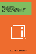 Nonlinear Transformations of Random Processes