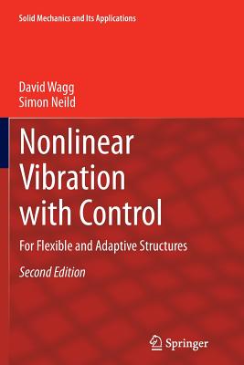 Nonlinear Vibration with Control: For Flexible and Adaptive Structures - Wagg, David, and Neild, Simon