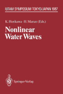 Nonlinear Water Waves: Iutam Symposium, Tokyo/Japan, August 25-28, 1987