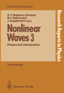 Nonlinear Waves 3: Physics and Astrophysics Proceedings of the Gorky School 1989