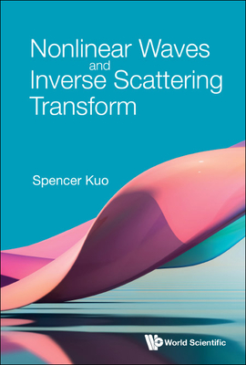 Nonlinear Waves and Inverse Scattering Transform - Kuo Spencer