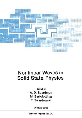Nonlinear Waves in Solid State Physics - Boardman, A D (Editor), and Bertolotti, M (Editor), and Twardowski, T (Editor)