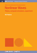 Nonlinear Waves: Theory, computer simulation, experiment