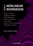 Nonlinear Workbook, The: Chaos, Fractals, Cellular Automata, Neural Networks, Genetic Algorithms, Gene Expression Programming, Support Vector Machine, Wavelets, Hidden Markov Models, Fuzzy Logic with C++, Java and Symbolicc++ Programs (4th Edition)