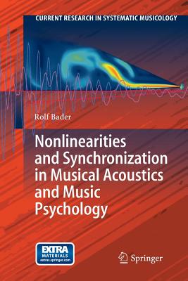 Nonlinearities and Synchronization in Musical Acoustics and Music Psychology - Bader, Rolf
