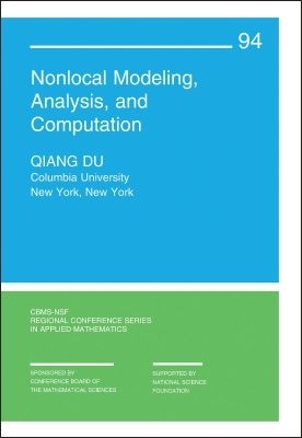 Nonlocal Modeling, Analysis, and Computation - Du, Qiang