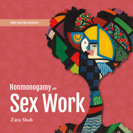 Nonmonogamy and Sex Work: A More Than Two Essentials Guide