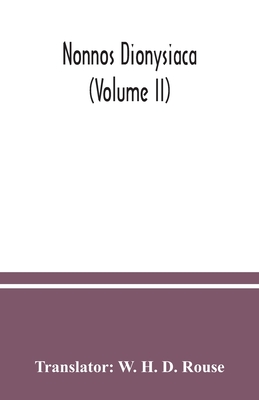 Nonnos Dionysiaca (Volume II) - H D Rouse, W (Translated by)