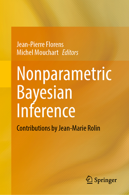 Nonparametric Bayesian Inference: Contributions by Jean-Marie Rolin - Florens, Jean-Pierre (Editor), and Mouchart, Michel (Editor)