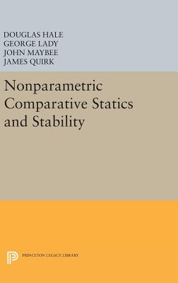 Nonparametric Comparative Statics and Stability - Hale, Douglas R., and Lady, George, and Maybee, John
