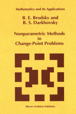Nonparametric Methods in Change Point Problems - Brodsky, E., and Darkhovsky, B.S.