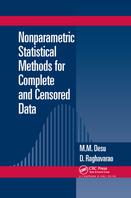 Nonparametric Statistical Methods For Complete and Censored Data - Desu, M.M., and Raghavarao, D.