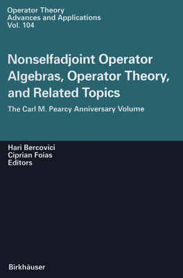 Nonselfadjoint Operator Algebras, Operator Theory, and Related Topics - Bercovici, H (Editor), and Foias, Ciprian I (Editor)