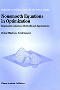 Nonsmooth Equations in Optimization: Regularity, Calculus, Methods and Applications