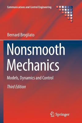 Nonsmooth Mechanics: Models, Dynamics and Control - Brogliato, Bernard