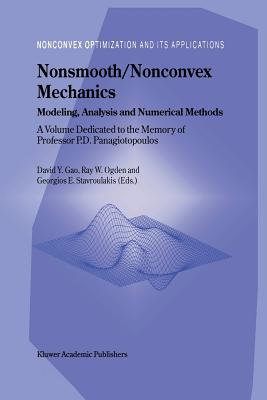 Nonsmooth/Nonconvex Mechanics: Modeling, Analysis and Numerical Methods - Yang Gao, David (Editor), and Ogden, Raymond W (Editor), and Stavroulakis, Georgios E (Editor)