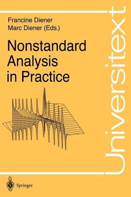 Nonstandard Analysis in Practice - Diener, Francine (Editor), and Diener, Marc (Editor)