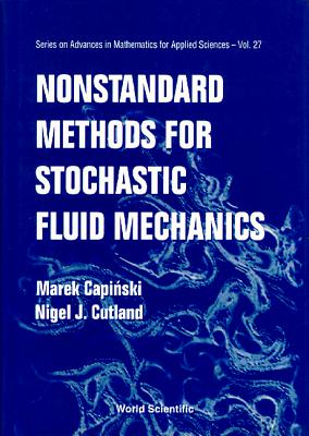 Nonstandard Methods for Stochastic Fluid Mechanics - Capinski, Marek, and Cutland, Nigel J