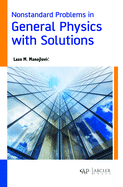 Nonstandard Problems in General Physics with Solutions