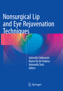 Nonsurgical Lip and Eye Rejuvenation Techniques