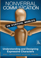 Nonverbal Communication in Virtual Worlds: Understanding and Designing Expressive Characters