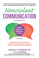 Nonviolent Communication: A Language of Life: Life-Changing Tools for Healthy Relationships