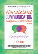 Nonviolent Communication Companion Workbook, 2nd Edition: A Practical Guide for Individual, Group, or Classroom Study