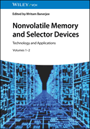 Nonvolatile Memory and Selector Devices, 2 Volumes: Technology and Applications