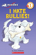 Noodles: I Hate Bullies!