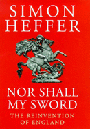 Nor Shall My Sword: Reinvention of England