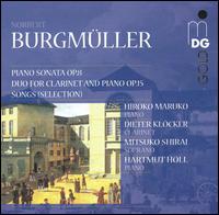 Norbert Burgm�ller: Chamber Music - Dieter Kl�cker (clarinet); Hartmut H�ll (piano); Hiroko Maruko (piano); Mitsuko Shirai (soprano)