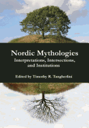 Nordic Mythologies: Interpretations, Intersections, and Institutions