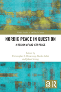 Nordic Peace in Question: A Region of and for Peace