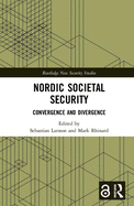 Nordic Societal Security: Convergence and Divergence