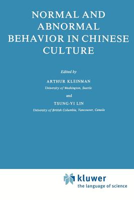 Normal and Abnormal Behavior in Chinese Culture - Kleinman, A. (Editor), and Lin, T.Y. (Editor)