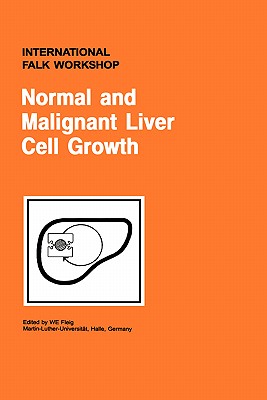 Normal and Malignant Liver Cell Growth - Fleig, W E (Editor)