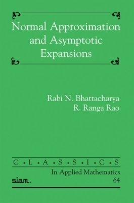 Normal Approximation and Asymptotic Expansions - Bhattacharya, Rabi N., and Rao, R. Ranga
