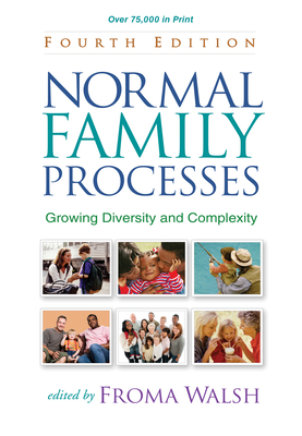 Normal Family Processes: Growing Diversity and Complexity - Walsh, Froma, PhD, MSW (Editor)