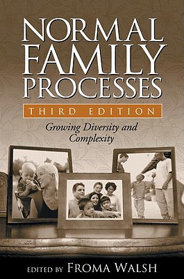 Normal Family Processes, Third Edition: Growing Diversity and Complexity - Walsh, Froma, PhD, MSW (Editor)