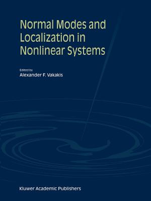 Normal Modes and Localization in Nonlinear Systems - Vakakis, Alexander F. (Editor)