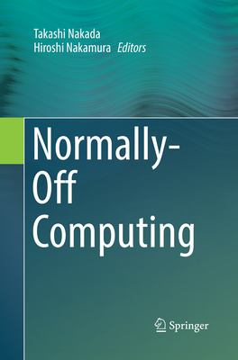 Normally-Off Computing - Nakada, Takashi (Editor), and Nakamura, Hiroshi (Editor)