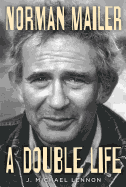 Norman Mailer: A Double Life