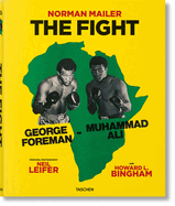 Norman Mailer: Neil Leifer. Howard L. Bingham. The Fight