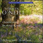 Norman O'Neill: Chamber Works for Strings & Piano